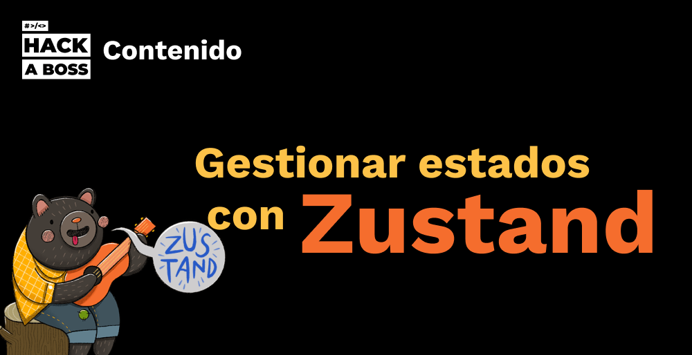 Gestionar estados con Zustand